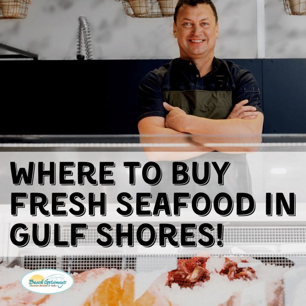 Place to buy the best seafood Gulf Shores, Orange Beach and 30A